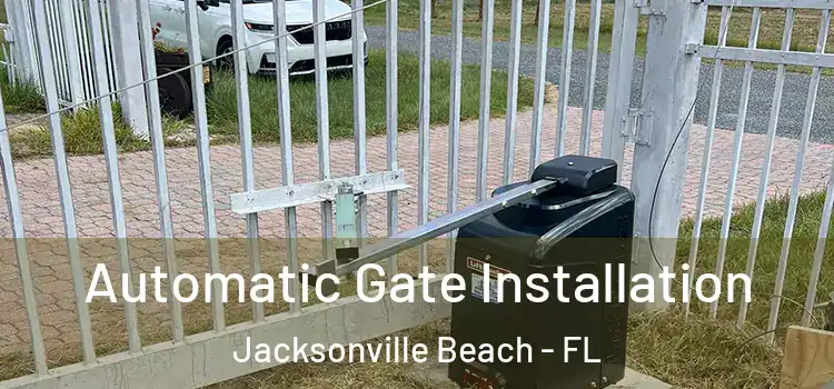 Automatic Gate Installation Jacksonville Beach - FL