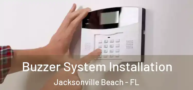 Buzzer System Installation Jacksonville Beach - FL
