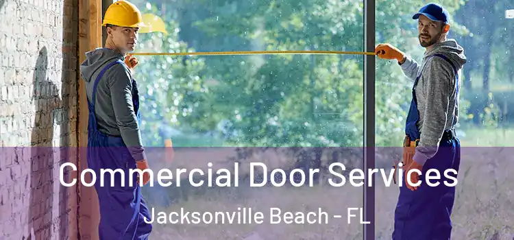 Commercial Door Services Jacksonville Beach - FL