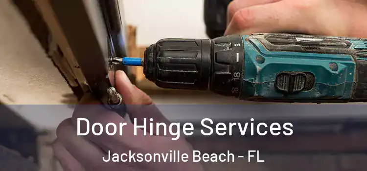 Door Hinge Services Jacksonville Beach - FL