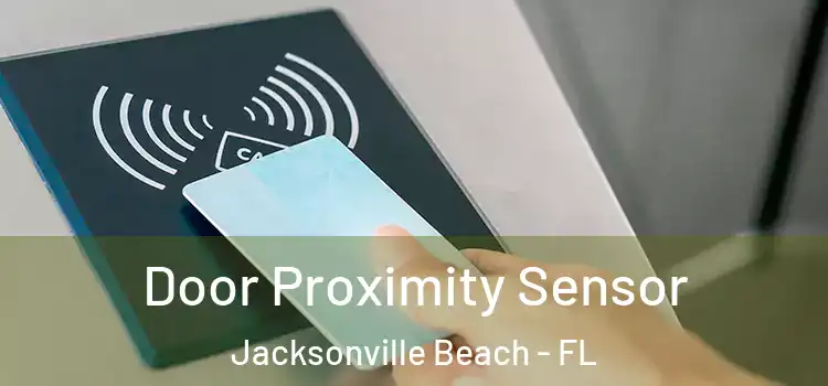 Door Proximity Sensor Jacksonville Beach - FL