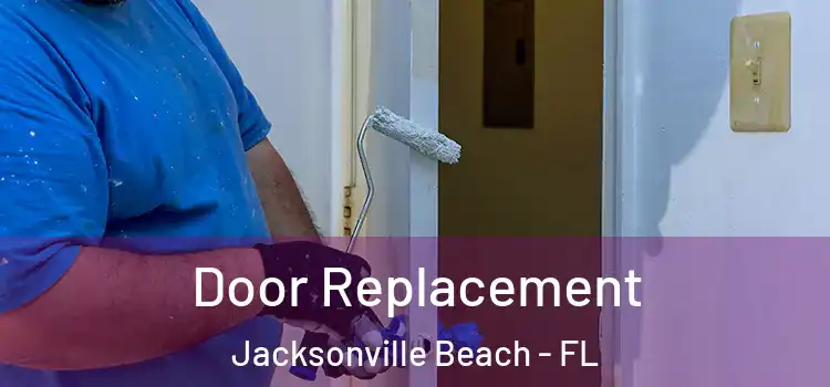 Door Replacement Jacksonville Beach - FL