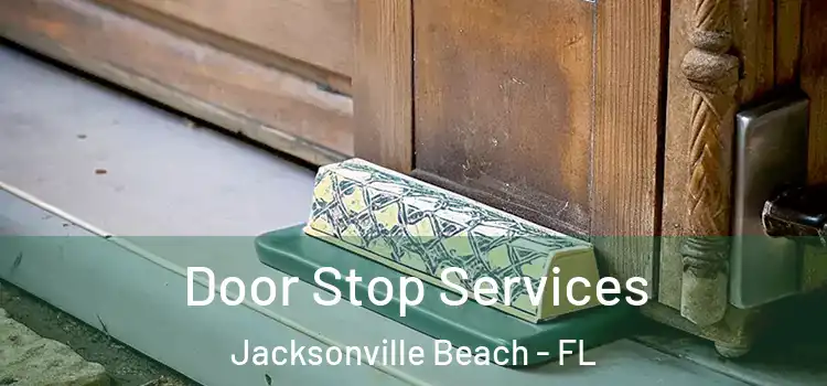 Door Stop Services Jacksonville Beach - FL