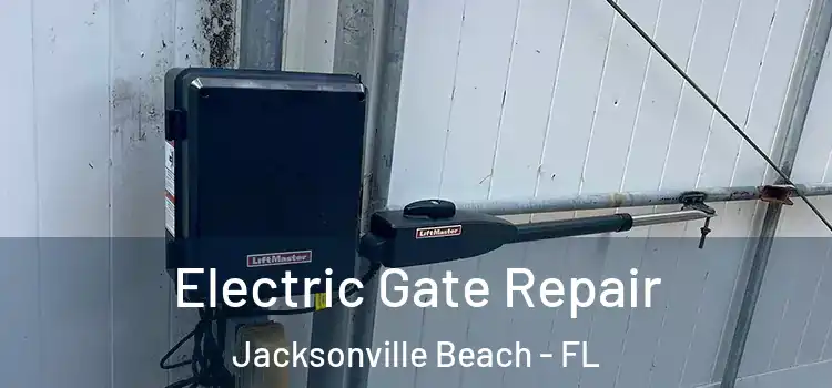 Electric Gate Repair Jacksonville Beach - FL