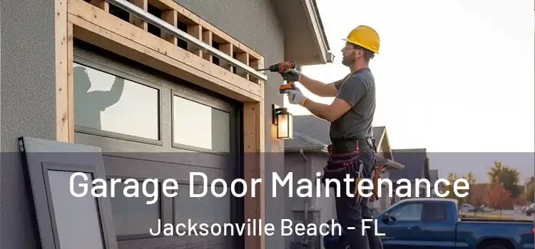 Garage Door Maintenance Jacksonville Beach - FL