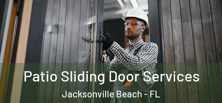 Patio Sliding Door Services Jacksonville Beach - FL