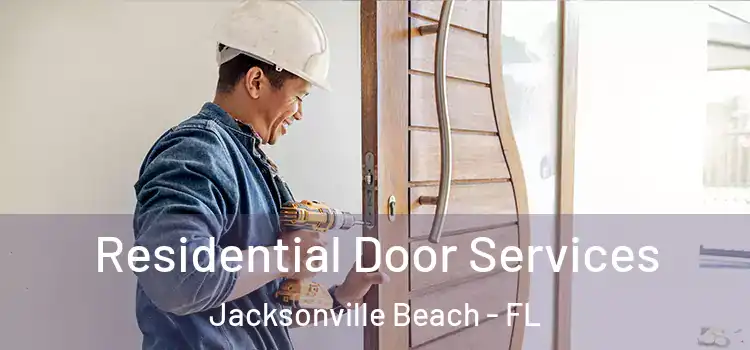 Residential Door Services Jacksonville Beach - FL