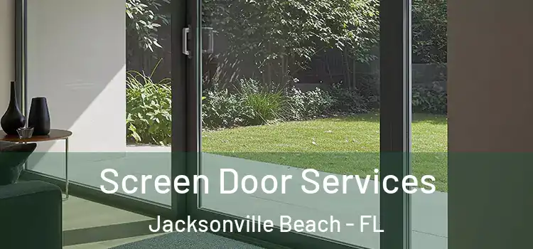 Screen Door Services Jacksonville Beach - FL